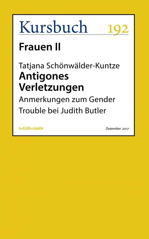 Cover of the book Antigones Verletzungen by Tatjana Schönwälder-Kuntze, Kursbuch