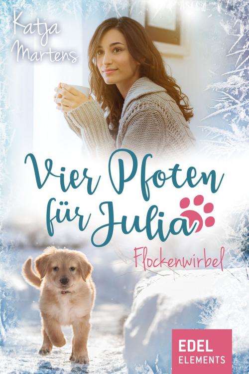 Cover of the book Vier Pfoten für Julia - Flockenwirbel (Tierärztin Julia Weihnachtsgeschichte) by Katja Martens, Edel Elements