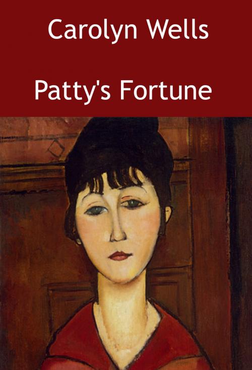 Cover of the book Patty's Fortune by Carolyn Wells, idb