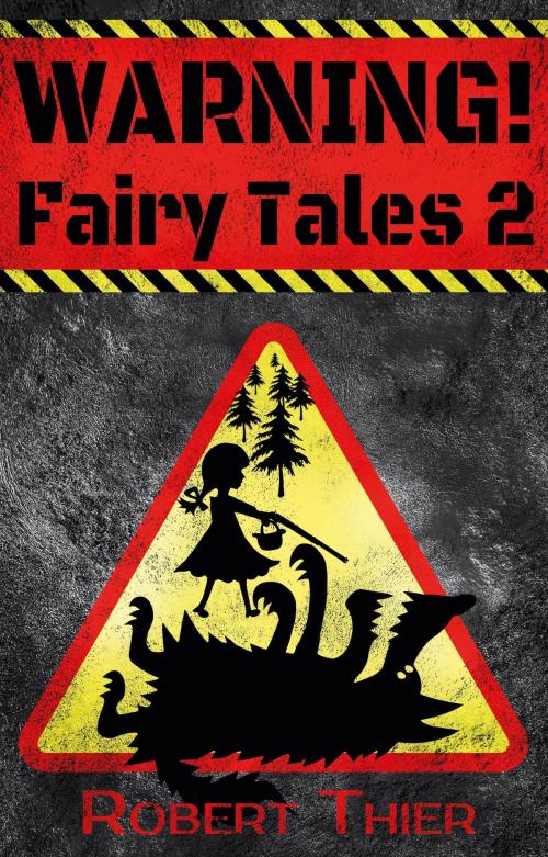 Cover of the book WARNING! Fairy Tales 2 by Robert Thier, Robert Thier