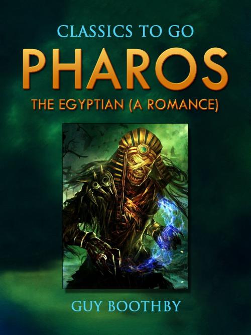 Cover of the book Pharos, The Egyptian: A Romance by Guy Boothby, Otbebookpublishing