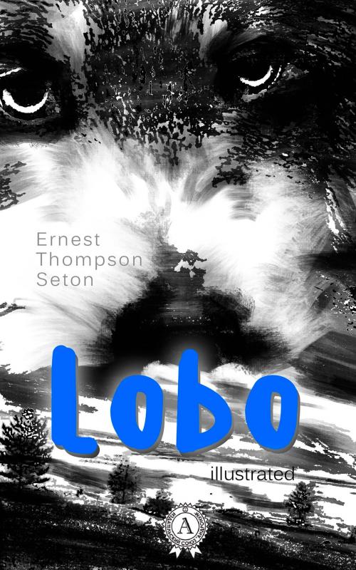 Cover of the book Lobo by Ernest Thompson Seton, Strelbytskyy Multimedia Publishing