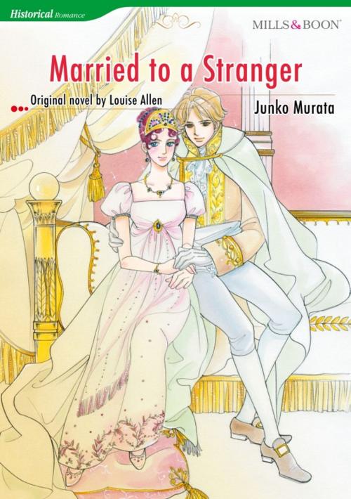 Cover of the book MARRIED TO A STRANGER by Louise Allen, Harlequin / SB Creative Corp.