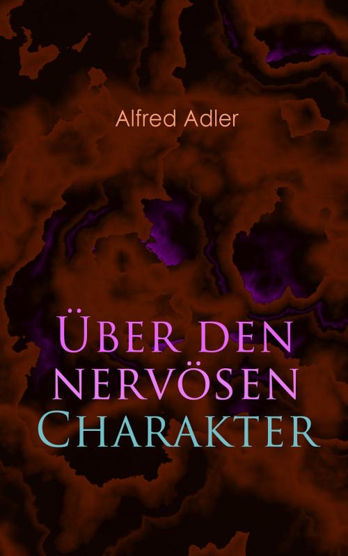 Cover of the book Über den nervösen Charakter by Alfred Adler, e-artnow