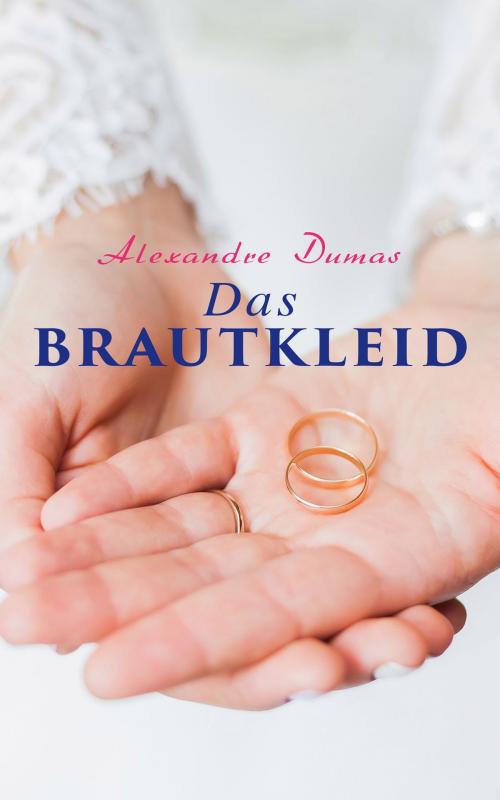 Cover of the book Das Brautkleid by Alexandre Dumas, e-artnow