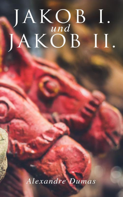 Cover of the book Jakob I. und Jakob II. by Alexandre Dumas, e-artnow
