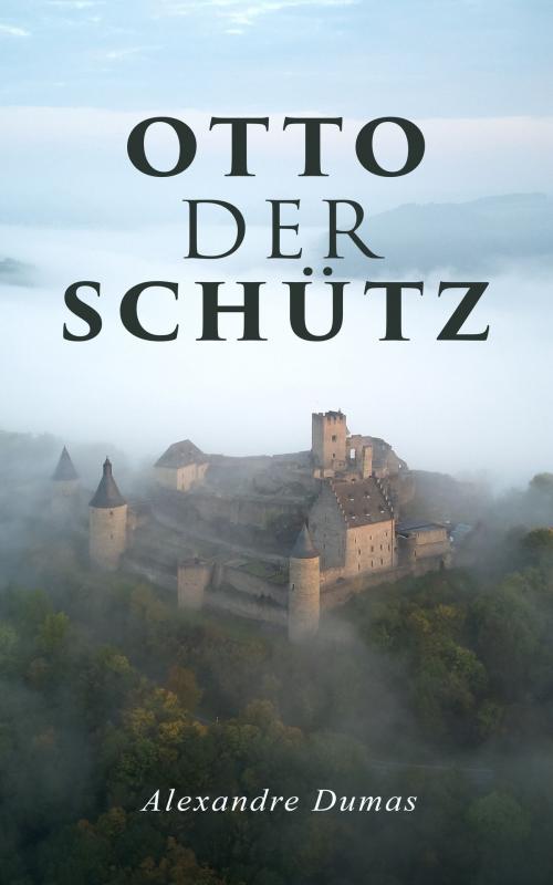 Cover of the book Otto der Schütz by Alexandre Dumas, e-artnow