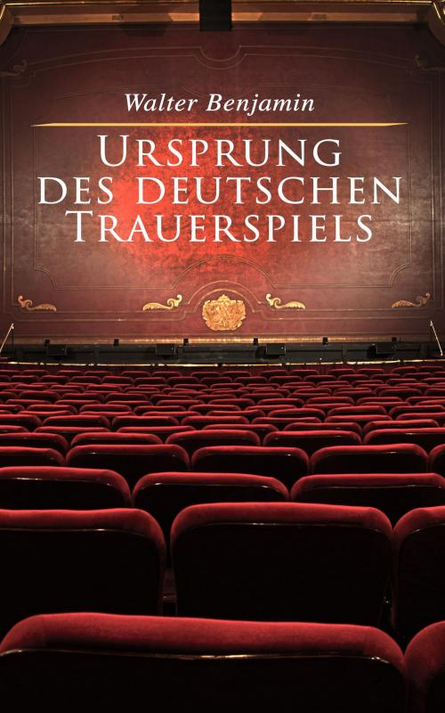 Cover of the book Ursprung des deutschen Trauerspiels by Walter Benjamin, e-artnow