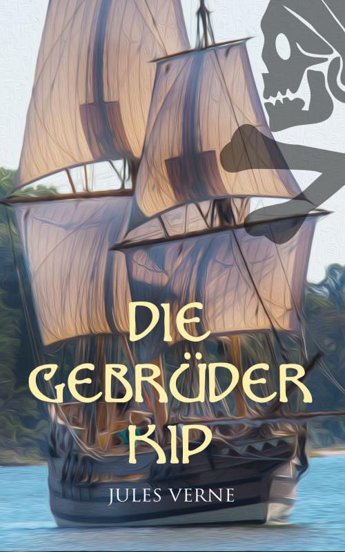 Cover of the book Die Gebrüder Kip by Jules Verne, e-artnow