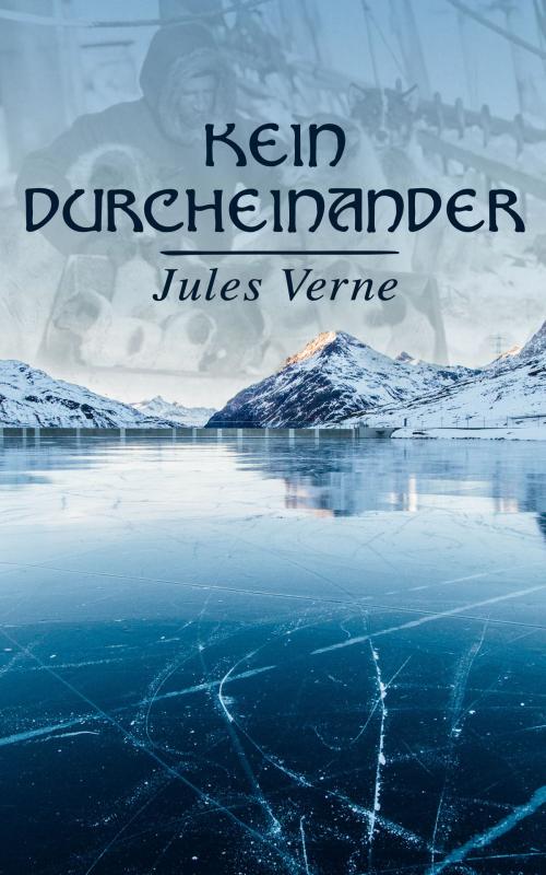Cover of the book Kein Durcheinander by Jules Verne, e-artnow