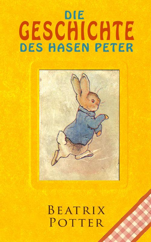 Cover of the book Die Geschichte des Hasen Peter by Beatrix Potter, e-artnow
