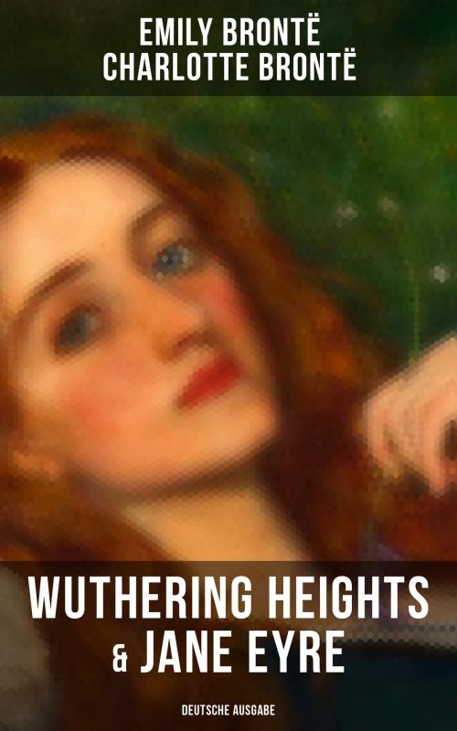 Cover of the book Wuthering Heights & Jane Eyre (Deutsche Ausgabe) by Emily Brontë, Charlotte Brontë, Musaicum Books