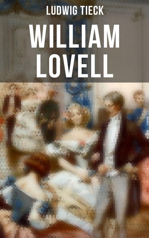 Cover of the book William Lovell by Ludwig Tieck, Musaicum Books