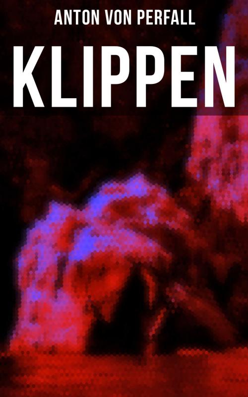 Cover of the book Klippen by Anton von Perfall, Musaicum Books