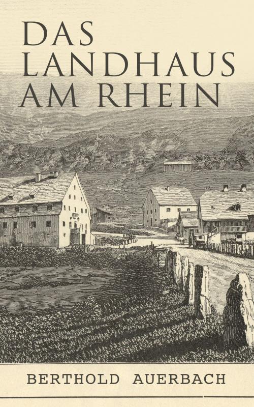 Cover of the book Das Landhaus am Rhein by Berthold Auerbach, e-artnow