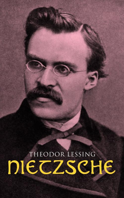 Cover of the book Nietzsche by Theodor Lessing, e-artnow