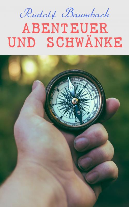 Cover of the book Abenteuer und Schwänke by Rudolf Baumbach, e-artnow
