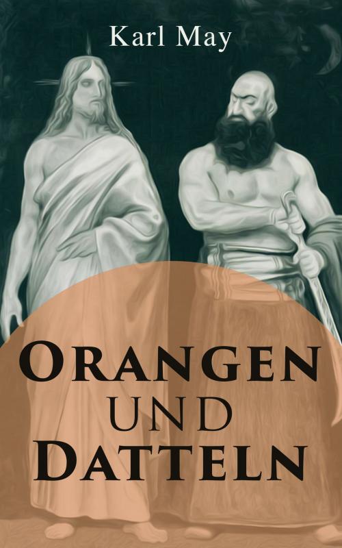 Cover of the book Orangen und Datteln by Karl May, e-artnow