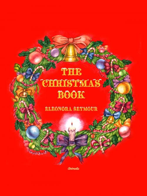 Cover of the book The Christmas Book by Eleonora Seymour, Animedia Company