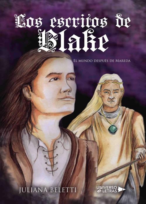 Cover of the book Los escritos de Blake by Juliana Beletti, Grupo Planeta