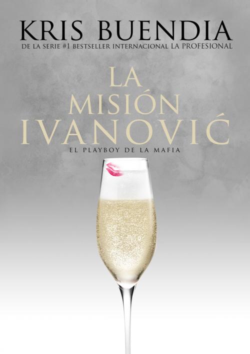 Cover of the book La misión Ivanovic by Kris Buendía, Kris Buendia