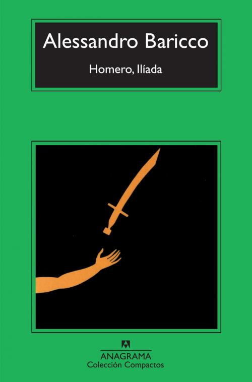 Cover of the book Homero, Ilíada by Alessandro Baricco, Editorial Anagrama