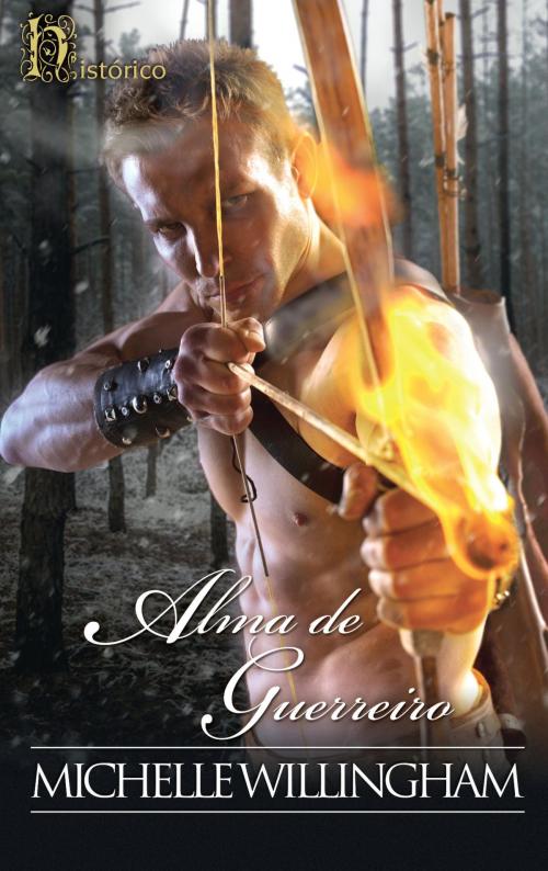 Cover of the book Alma de guerreiro by Michelle Willingham, Harlequin, uma divisão de HarperCollins Ibérica, S.A.