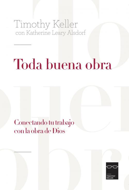 Cover of the book Toda buena obra by Keller, Timothy; Leary Alsdorf, Katherine, PUBLICACIONES ANDAMIO