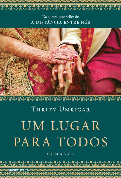 Cover of the book Um lugar para todos by Thrity Umrigar, Globo Livros