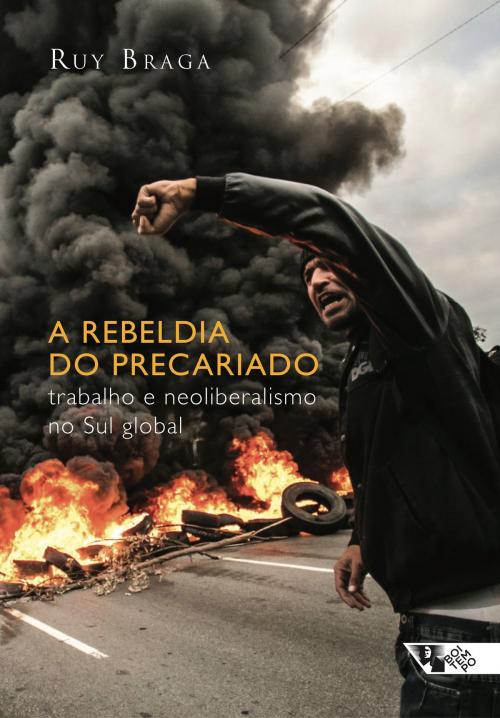 Cover of the book A rebeldia do precariado by Ruy Braga, Boitempo Editorial