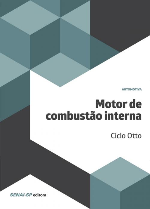 Cover of the book Motor de combustão interna – Ciclo Otto by , SENAI-SP Editora