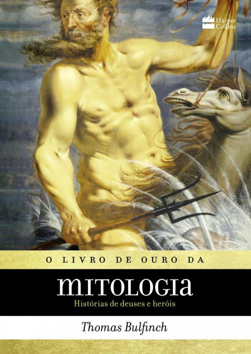 Cover of the book O livro de ouro da mitologia by Thomas Bulfinch, HarperCollins Brasil