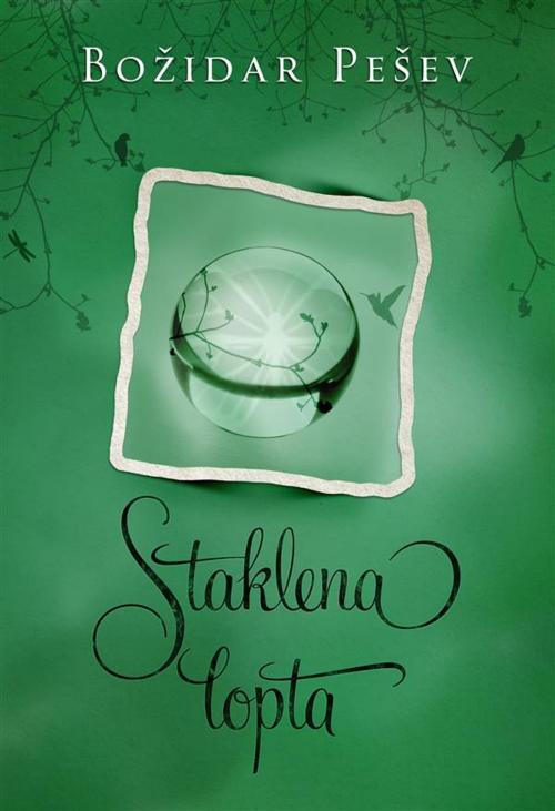 Cover of the book Staklena lopta by Božidar Pešev, Agencija TEA BOOKS