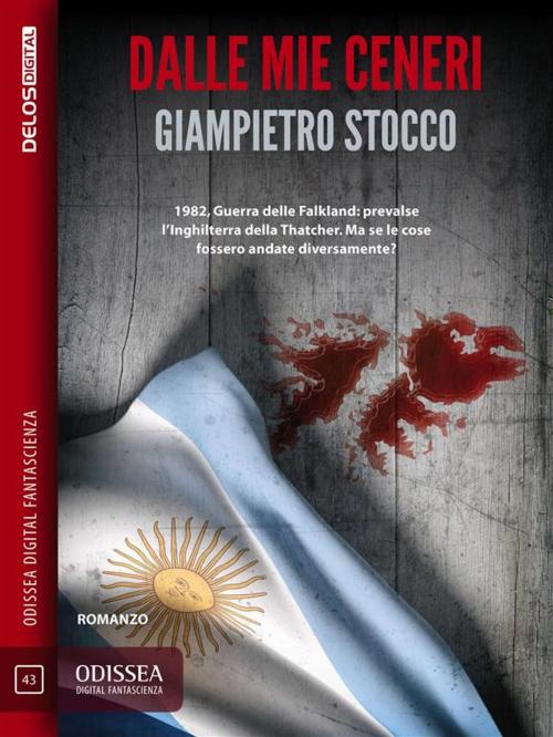 Cover of the book Dalle mie ceneri by Giampietro Stocco, Delos Digital