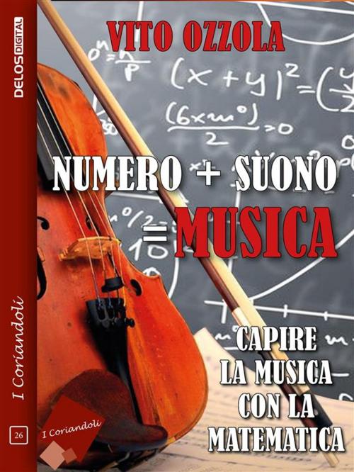 Cover of the book Numero + Suono = Musica by Vito Ozzola, Delos Digital