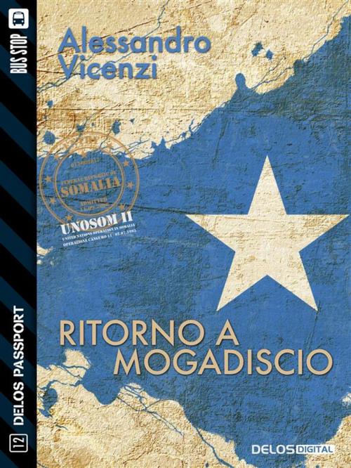 Cover of the book Ritorno a Mogadiscio by Alessandro Vicenzi, Delos Digital