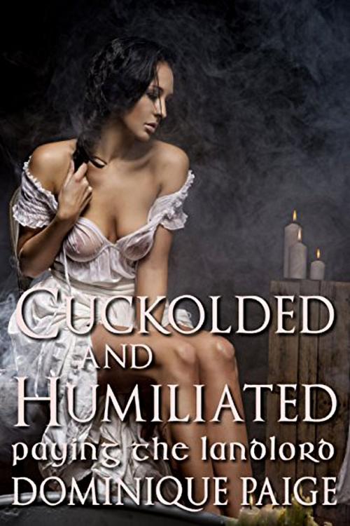 Cover of the book Cuckolded & Humiliated by Dominique Paige, 25 Ea