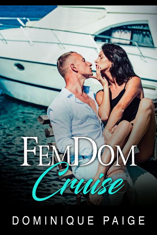 Cover of the book Femdom Cruise by Dominique Paige, 25 Ea