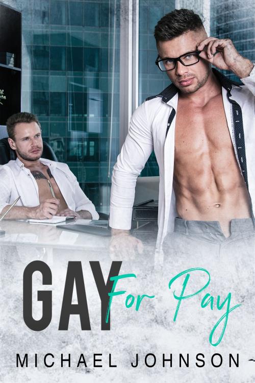 Cover of the book Gay For Pay by Michael Johnson, 25 Ea
