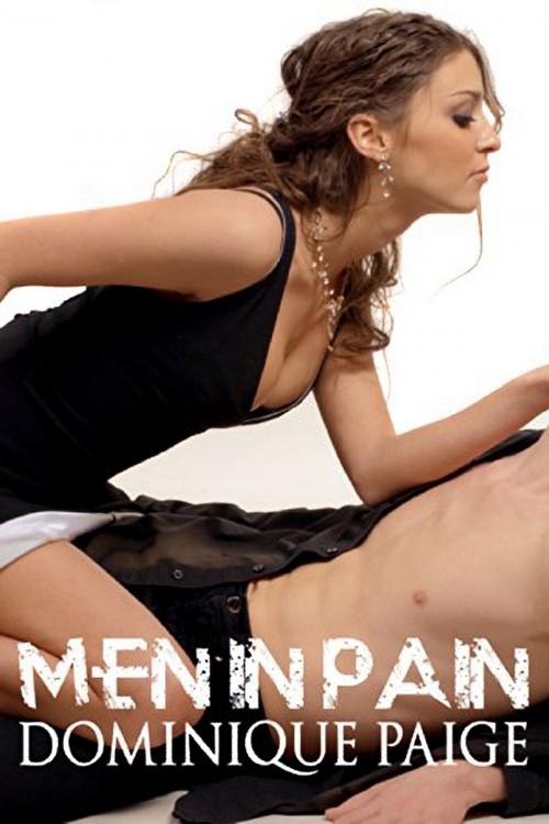 Cover of the book Men In Pain: A FemDom Story by Dominique Paige, 25 Ea