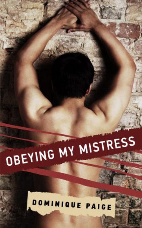 Cover of the book Obeying My Mistress by Dominique Paige, 25 Ea