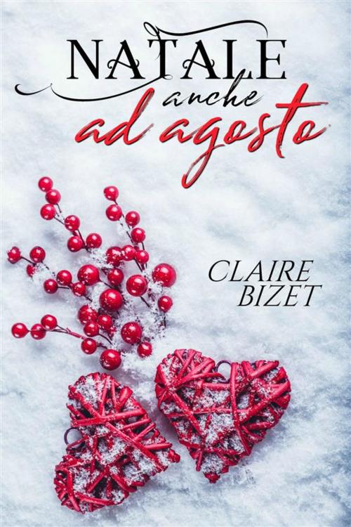 Cover of the book Natale anche ad agosto by CLAIRE BIZET, CLAIRE BIZET