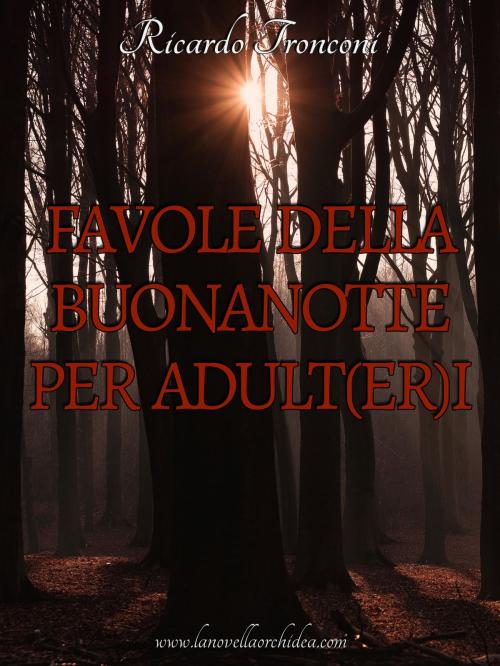 Cover of the book Favole della buonanotte per adulteri by Ricardo Tronconi, Ricardo Tronconi