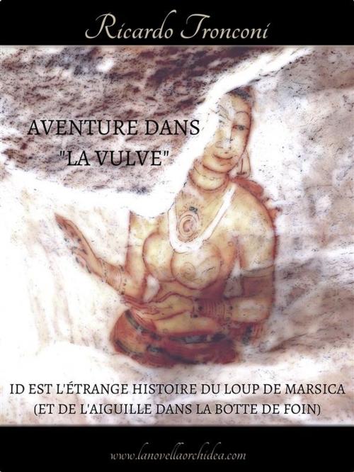 Cover of the book Aventure dans « La Vulve » by Ricardo Tronconi, Ricardo Tronconi