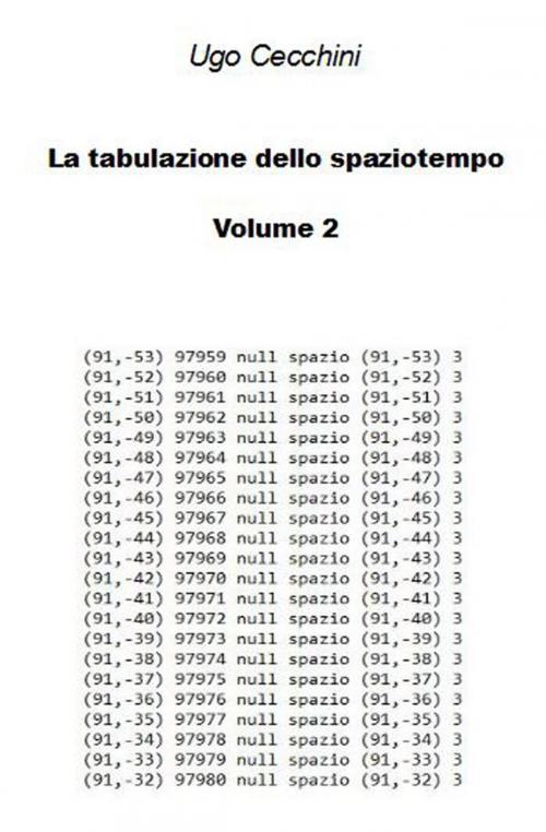 Cover of the book La tabulazione dello spaziotempo volume 2 by Ugo Cecchini, Ugo Cecchini