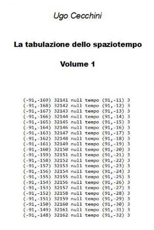 Cover of the book La tabulazione dello spaziotempo volume 1 by Ugo Cecchini, Ugo Cecchini
