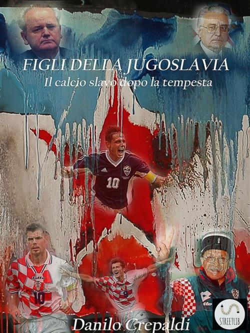 Cover of the book Figli della Jugoslavia by Danilo Crepaldi, Streetlib