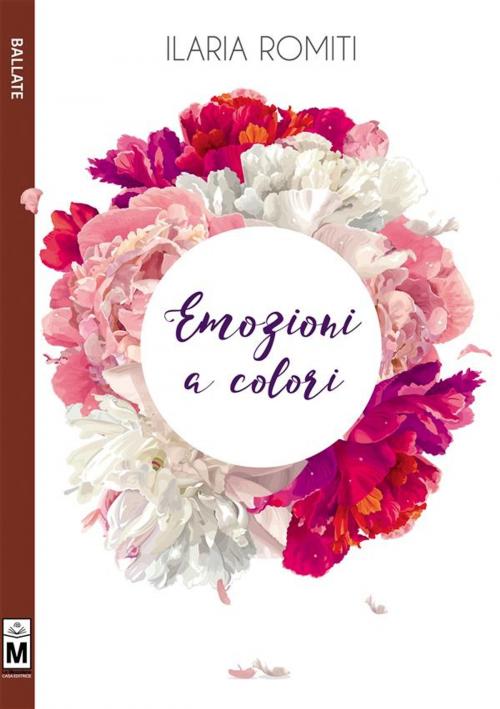 Cover of the book Emozioni a colori by Ilaria Romiti, Le Mezzelane Casa Editrice