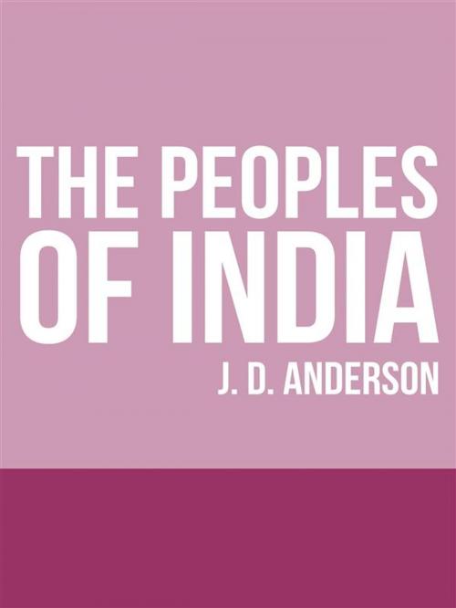 Cover of the book The Peoples of India by J. D. Anderson, David De Angelis