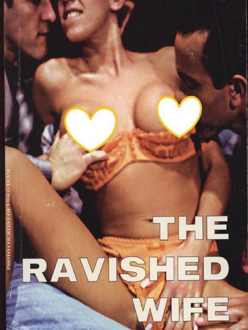 Cover of the book Ravished Wife - Adult Erotica by Sand Wayne, Sandy